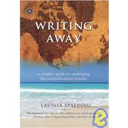 Seller image for Writing Away A Creative Guide to Awakening the Journal-Writing Traveler for sale by eCampus