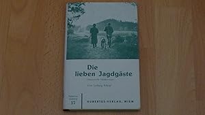 Die lieben Jagdgäste - Humorvolle Schilderungen Nr 17.