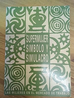 Image du vendeur pour La supermujer. Smbolo y simulacro. Las mujeres en el mercado de trabajo mis en vente par Vrtigo Libros