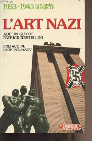 Bild des Verkufers fr L'art nazi, un art de propagande - "La mmoire du sicle 1933-1945" n29 zum Verkauf von Le-Livre