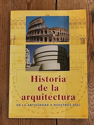 Image du vendeur pour Historia de la arquitectura. De la Antigdad a nuestros das mis en vente par Carmen Alonso Libros