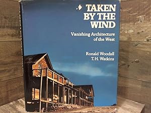 Seller image for Taken by the wind: Vanishing architecture of the West for sale by Archives Books inc.