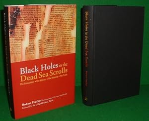 Bild des Verkufers fr BLACK HOLES IN THE DEAD SEA SCROLLS , The Conspiracy , The History, The Meaning , The Truth zum Verkauf von booksonlinebrighton