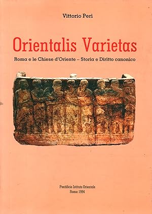 Seller image for Orientalis Varietas Roma e le Chiese d'Oriente - Storia del diritto canonico for sale by Di Mano in Mano Soc. Coop