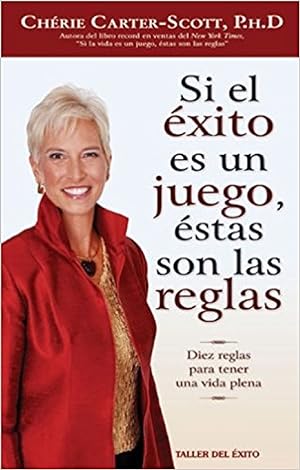 Seller image for Si El Éxito Es Un Juego, Estas Son Las Reglas: Diez Reglas Para Tener Una Vida Plena (Spanish Edition) for sale by Von Kickblanc