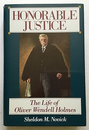 Imagen del vendedor de Honorable Justice: The Life of Oliver Wendell Holmes. a la venta por Monkey House Books