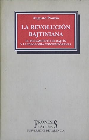 Imagen del vendedor de La revolucin bajtiniana el pensamiento de Bajtn y la ideologa contempornea a la venta por Librera Alonso Quijano