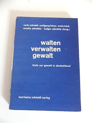 Bild des Verkufers fr Walten - Verwalten - Gewalt. Texte zur Gewalt in Deutschland. zum Verkauf von Antiquariat Maralt