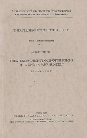 Seller image for Theatergeschichte Obersterreichs im 16. und 17. Jahrhundert. for sale by La Librera, Iberoamerikan. Buchhandlung