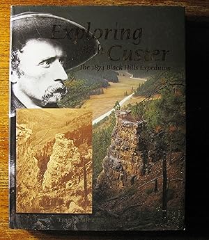 Seller image for Exploring with Custer. The 1874 Black Hills Expedition for sale by COLLECTIBLE BOOK SHOPPE