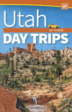 Seller image for Utah Day Trips by Theme for sale by GreatBookPrices