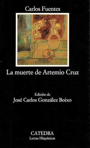 Muerte de Artemio Cruz, La. Edición de José Carlos González Boixo.