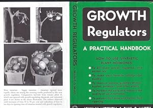 Growth Regulators for Garden, Field and Orchard, by John W. Mitchell & Paul C. Marth. (Dust Jacke...