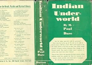 Indian Underworld a First-Hand Account of Hindu Saints, Sorcerers, and Superstitions (Dust Jacket...