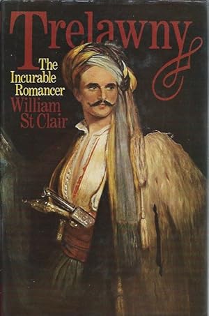 Bild des Verkufers fr Trelawny: The Incurable Romancer zum Verkauf von San Francisco Book Company