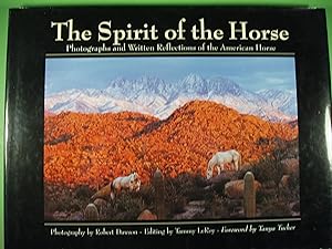 Seller image for The Spirit of the Horse: Photographs and Written Reflections of the American Horse for sale by PB&J Book Shop
