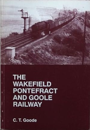 The Wakefield, Pontefract and Goole Railway