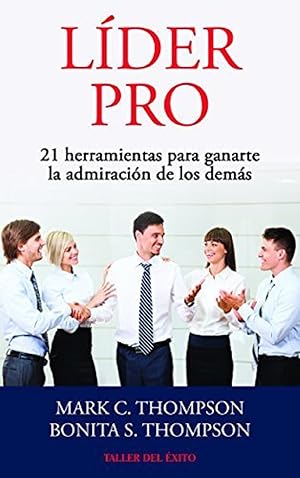 Imagen del vendedor de Lder Pro: 21 herramientas Para Ganarte La Admiracin De Los Dems (Spanish Edition) a la venta por Von Kickblanc