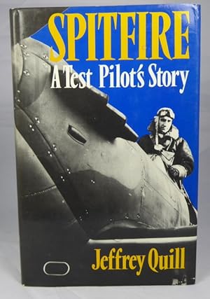 Imagen del vendedor de Spitfire: a Test Pilot's Story a la venta por Horsham Rare Books