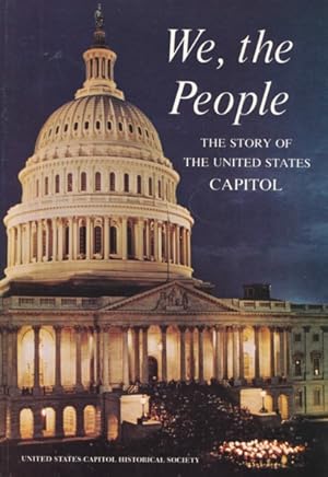 Bild des Verkufers fr We, the People. The Story of the United States Capitol. Its Past and its Promise. zum Verkauf von ANTIQUARIAT ERDLEN
