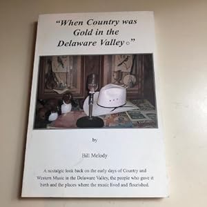 When Country Was Gold in the Delaware Valley (Signed)