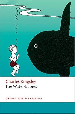 Seller image for The Water -Babies: A Fairy Tale for a Land-baby (Oxford World's Classics) for sale by WeBuyBooks