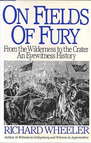 On Fields of Fury: From the Wilderness to the Crater : An Eyewitness History (Inscribed by Author)