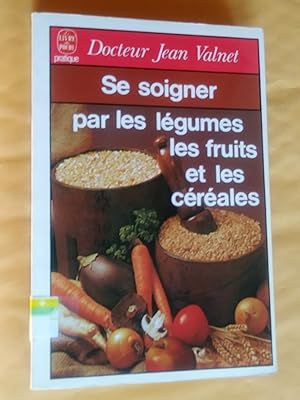 Image du vendeur pour Se soigner par les lgumes, les fruits et les crales mis en vente par Livresse