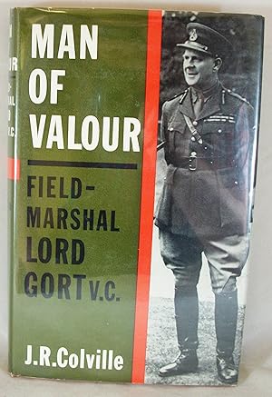 Seller image for Man of Valour: The Life of Field-Marshal the Viscount Gort, VC, GCB, DSO, MVO, MC for sale by Baltimore's Best Books