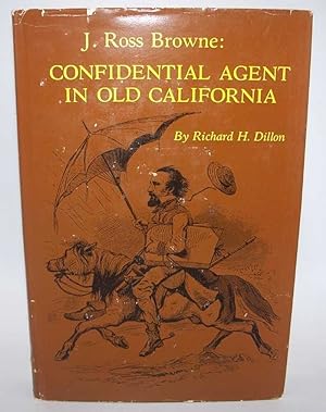 Image du vendeur pour J. Ross Browne: Confidential Agent in Old California mis en vente par Easy Chair Books