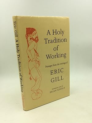 Immagine del venditore per A HOLY TRADITION OF WORKING: Passages from the Writings of Eric Gill venduto da Kubik Fine Books Ltd., ABAA
