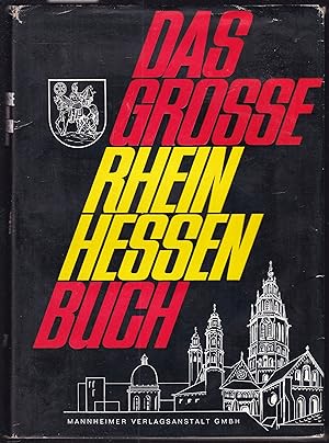 Seller image for Das grosse Rheinhessenbuch. Herausgegeben vom Bauernverband Rheinhessen e.V. anllich seines 20jhrigen Bestehens unter Mitarbeit zahlreicher rheinhessischer Gemeinden, Landkreise for sale by Graphem. Kunst- und Buchantiquariat