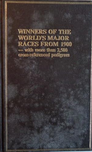 Winners of the Worlds Major Races from 1900 - with more than 2.500 cross-referenced pedigrees.