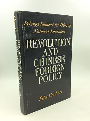 Bild des Verkufers fr REVOLUTION AND CHINESE FOREIGN POLICY: Peking's Support for Wars of National Liberation zum Verkauf von Kubik Fine Books Ltd., ABAA