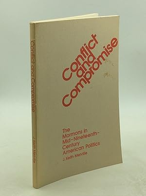 Imagen del vendedor de CONFLICT AND COMPROMISE: The Mormons in Mid-Ninteenth-Century American Politics a la venta por Kubik Fine Books Ltd., ABAA