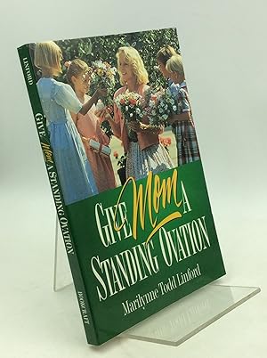 Seller image for GIVE MOM A STANDING OVATION for sale by Kubik Fine Books Ltd., ABAA
