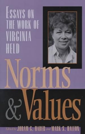 Imagen del vendedor de Norms and Values : Essays on the Work of Virginia Held a la venta por GreatBookPrices