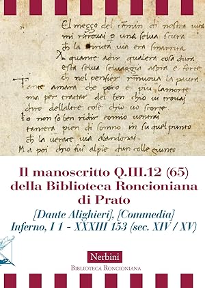 Imagen del vendedor de Il manoscritto Q.III.12 (65) della Biblioteca Roncioniana di Prato (Dante Alighieri), (Commedia) Inferno, I 1 - XXXIII 153 (sec. XIV / XV) a la venta por Libro Co. Italia Srl
