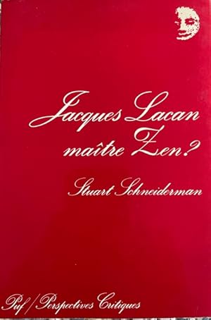 Jacques lacan maitre zen ? (PERSPECTIVES CRITIQUES)