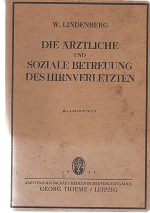 Seller image for Die ärztliche und soziale Betreuung des Hirnverletzten. Mit 4 Abbildungen. for sale by Fundus-Online GbR Borkert Schwarz Zerfaß