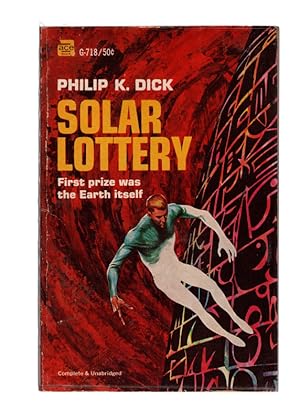 SOLAR LOTTERY by Philip K. Dick. ACE MASS MARKET PAPERBACK G-718. New York: Ace, 1955.