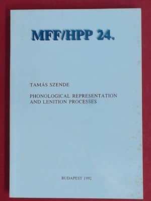 Phonological representations and lenition processes. Vol. 24 of Magyar Fonetikai Füzetek / Hungar...