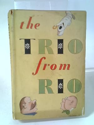 Imagen del vendedor de The Trio From Rio a la venta por World of Rare Books