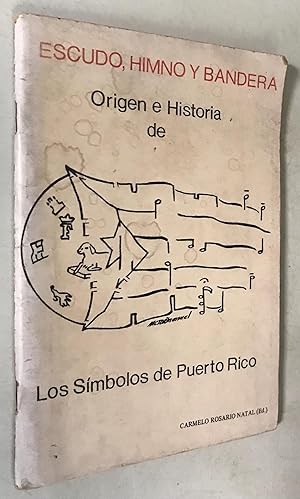 Seller image for Escudo, Himno y Bandera Origen e Historia de Simbolos de Puerto Rico for sale by Once Upon A Time