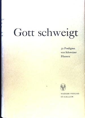 Seller image for Gott schweigt. 52 Predigten von Schweizer Pfarrern; Aus vieler Zeugen Mund; Band 63; for sale by books4less (Versandantiquariat Petra Gros GmbH & Co. KG)