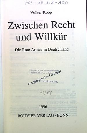 Bild des Verkufers fr Zwischen Recht und Willkr : Die rote Armee in Deutschland. zum Verkauf von books4less (Versandantiquariat Petra Gros GmbH & Co. KG)