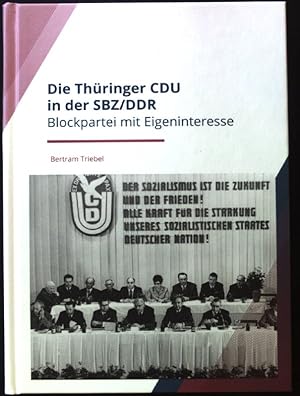 Bild des Verkufers fr Die Thringer CDU in der SBZ/DDR : Blockpartei mit Eigeninteresse; zum Verkauf von books4less (Versandantiquariat Petra Gros GmbH & Co. KG)