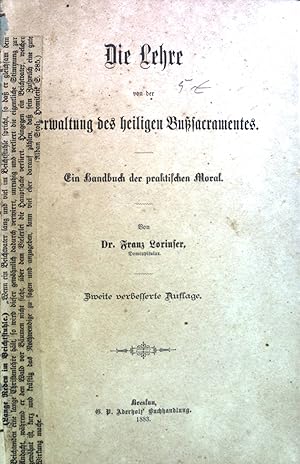 Seller image for Die Lehre von der Verwaltung des heiligen Busakramentes : Ein Handbuch der praktischen Moral. for sale by books4less (Versandantiquariat Petra Gros GmbH & Co. KG)