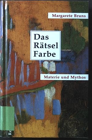 Bild des Verkufers fr Das Rtsel Farbe: Materie und Mythos. zum Verkauf von books4less (Versandantiquariat Petra Gros GmbH & Co. KG)