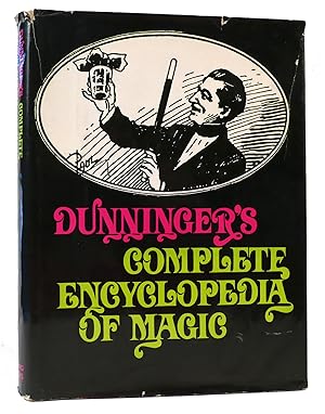 DUNNINGERS COMPLETE ENCYCLOPEDIA OF MAGIC